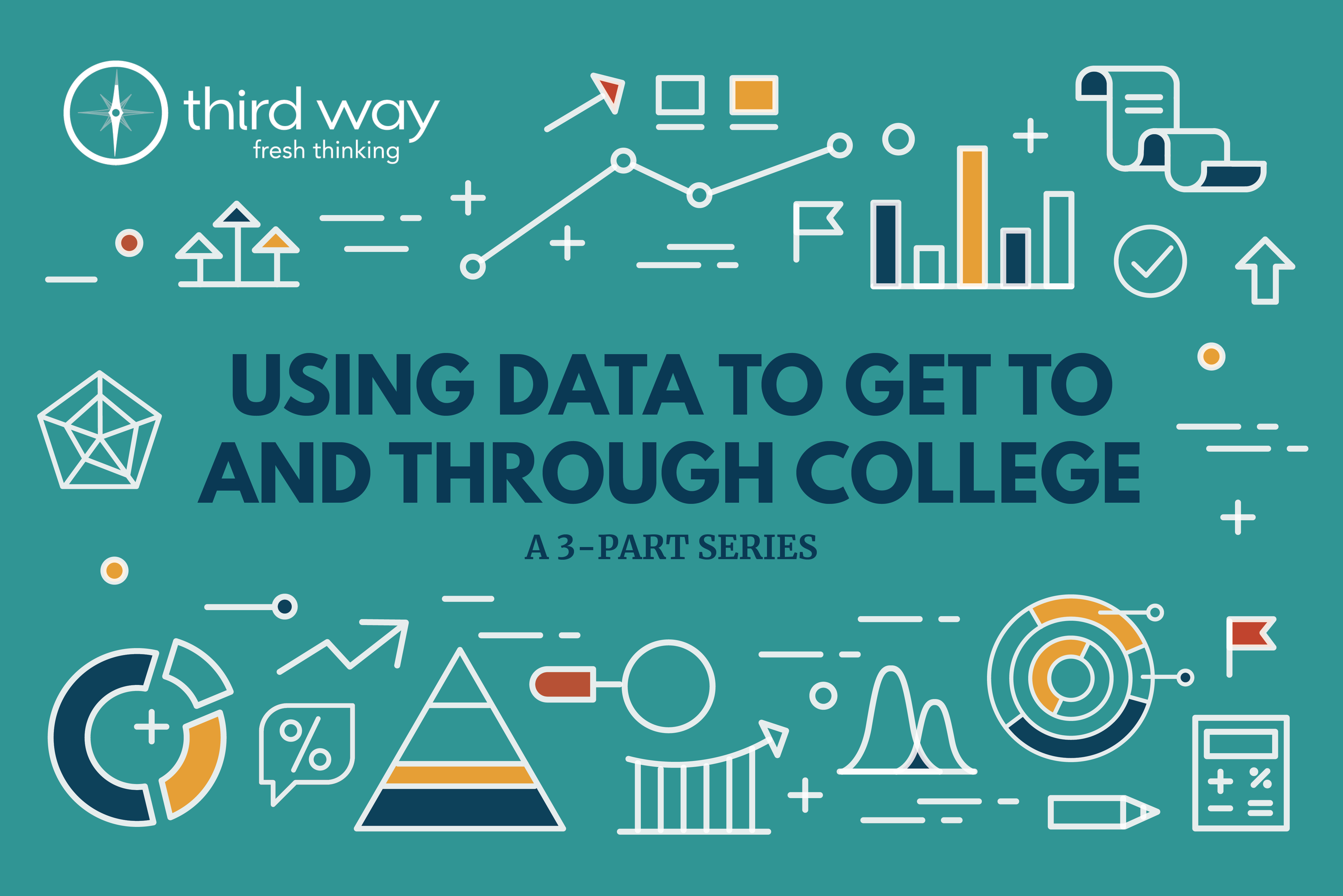 Using Data To Get To And Through College Part 1 Third Way