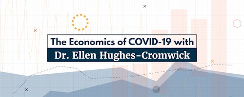 The Economics of COVID with Dr Hughes Cromwick v10 Series Header